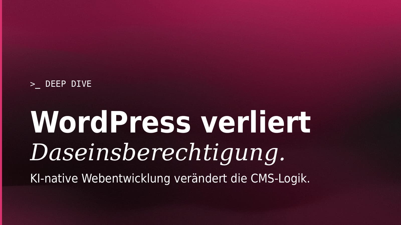 Warum WordPress gerade seine Daseinsberechtigung verliert – KI-native Webentwicklung verändert die CMS-Logik