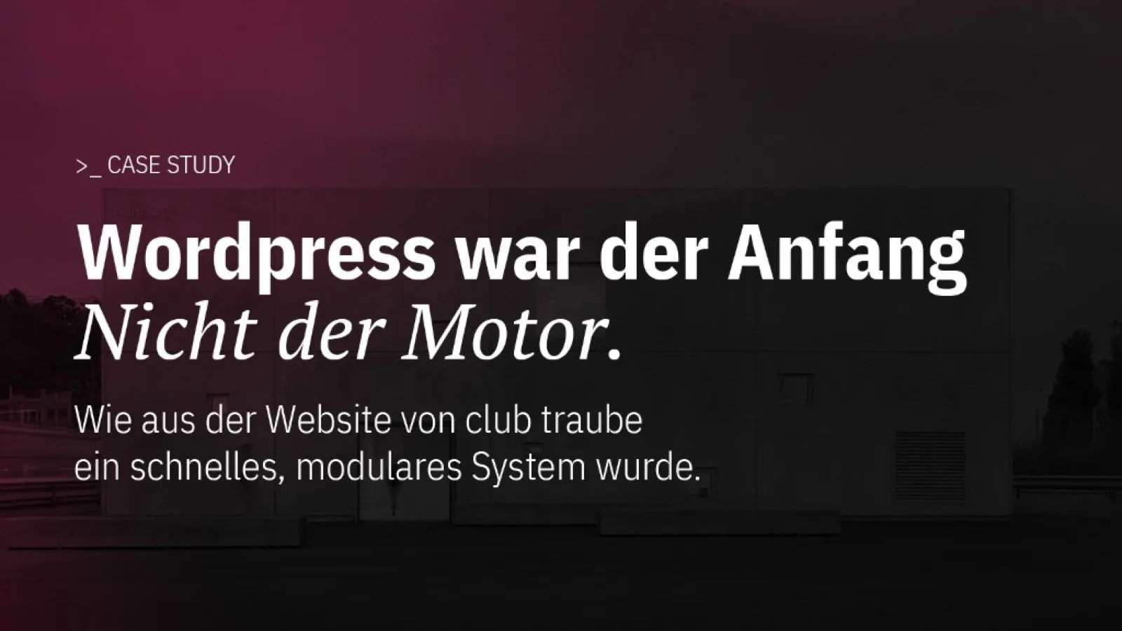 WordPress war der Anfang. Nicht der Motor.